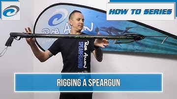Rob Allen | How To Series | Rigging a Speargun