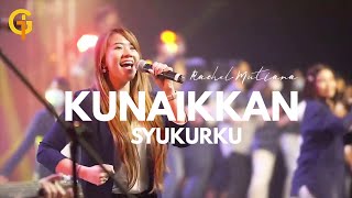 Kunaikkan syukurku ( NDC Worship) - Rachel Mutiara GSJS Grand City