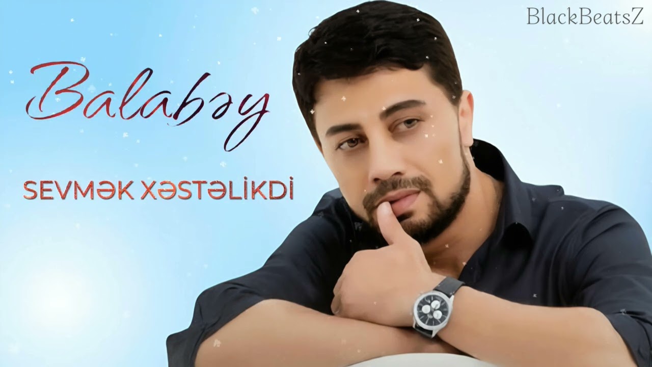 Balabey - Sevmek Xestelikdir 2025 ( Remix BlackBeatsZ )