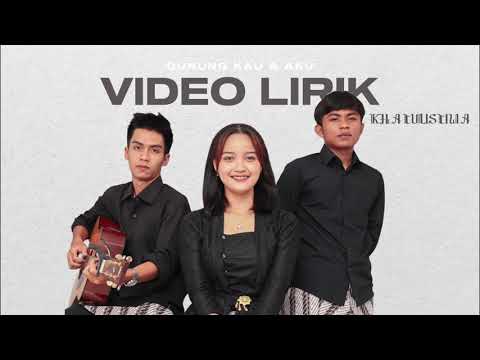 KHATULISTIWA - Gunung Kau Dan Aku (Official Lyric Video)