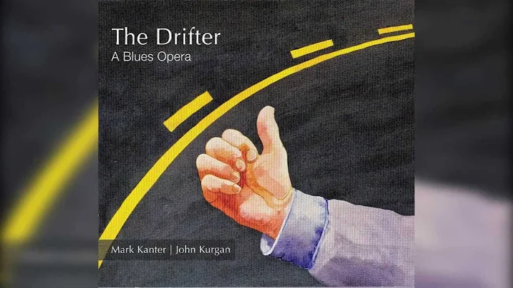 1. "The Drifter" | The Drifter: A Blues Opera by M...