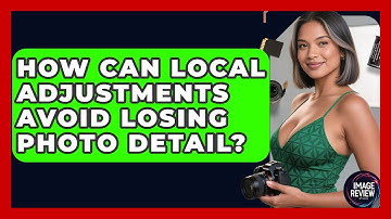 How Can Local Adjustments Avoid Losing Photo Detail? - Image Review Studio