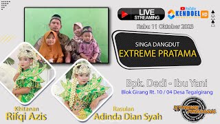 LIVE SINGA DANGDUT XTREME PRATAMA || DESA TEGALGIRANG || BPK. DEDI - IBU YANI || 11 OKTOBER 2023