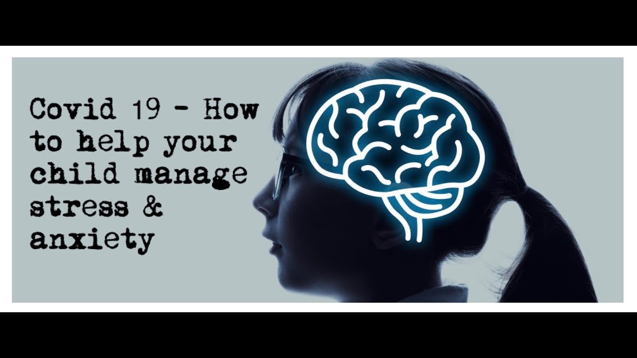 COVID 19 - How to help your child deal with Stress and Anxiety HD 720p ...