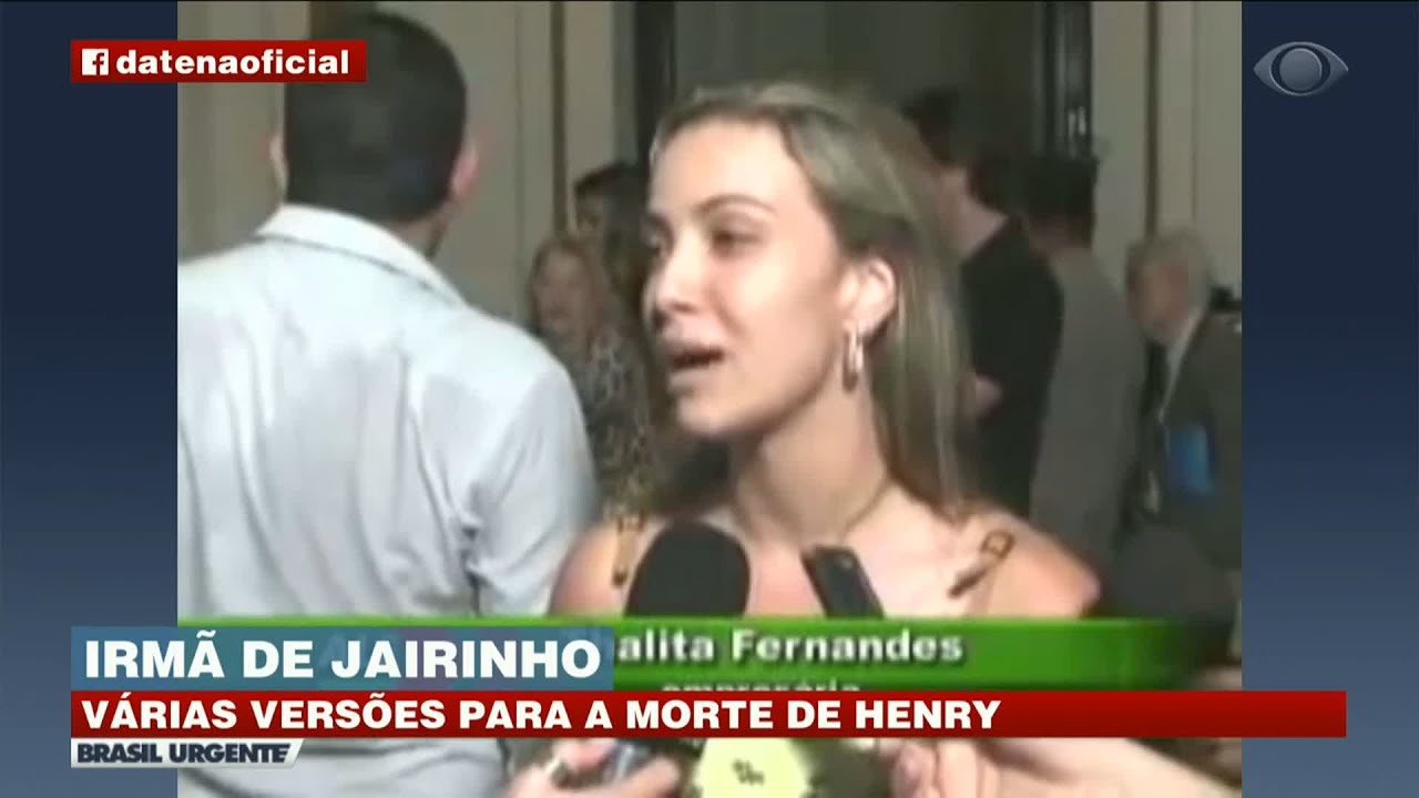 IRMÃ DE JAIRINHO DIZ QUE NÃO SABIA DAS AGRESSÕES A HENRY | BRASIL URGENTE
