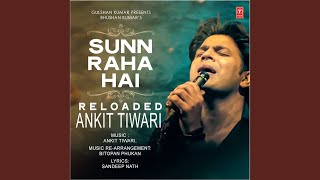 Download Lagu SUNN RAHA HAI (RELOADED) Download Lagu SUNN RAHA HAI (RELOADED)