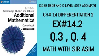 Additional Math IGCSE 0606 and O levels 4037 Ch#14 Differentiation 2 Ex# 14.2 Q.3,4 , Lecture 190.