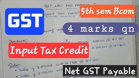 GST | 5th sem Bcom | Net GST Payable | Input Tax Credit | 4 Marks Problem