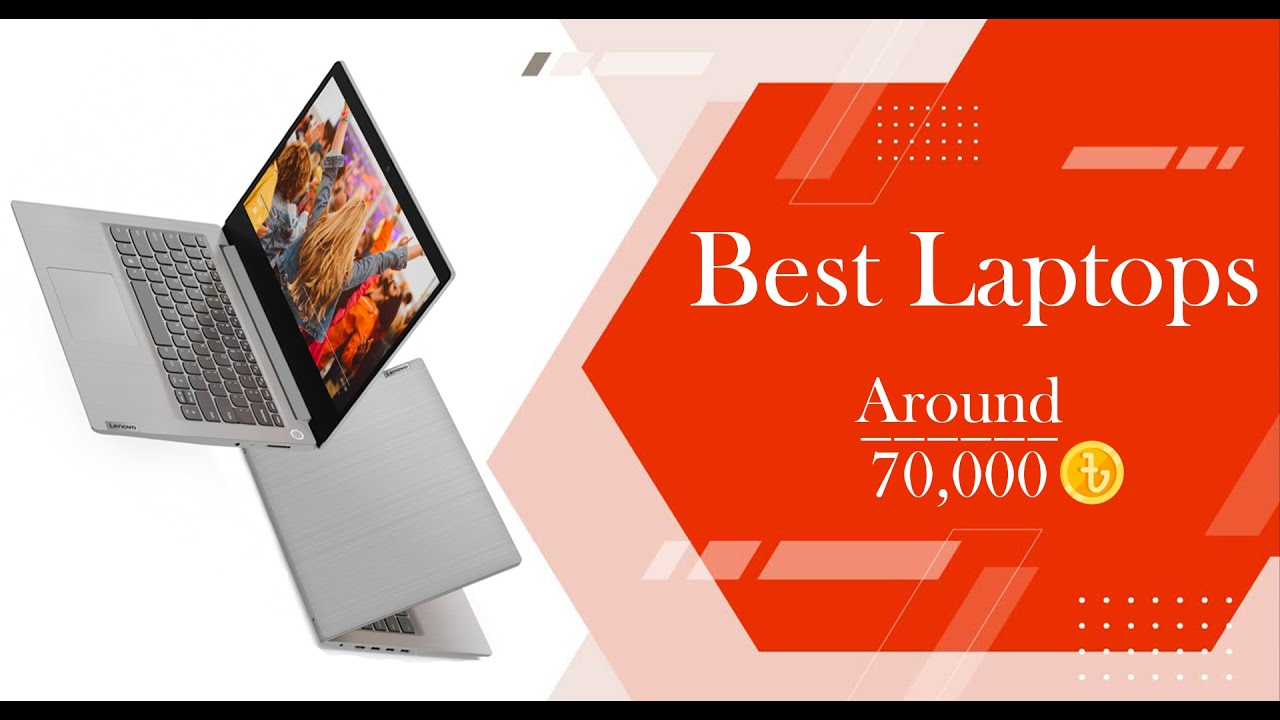 Top 2 Best Laptops Around 70,000 Taka in Bangladesh, 2022 Best Laptop