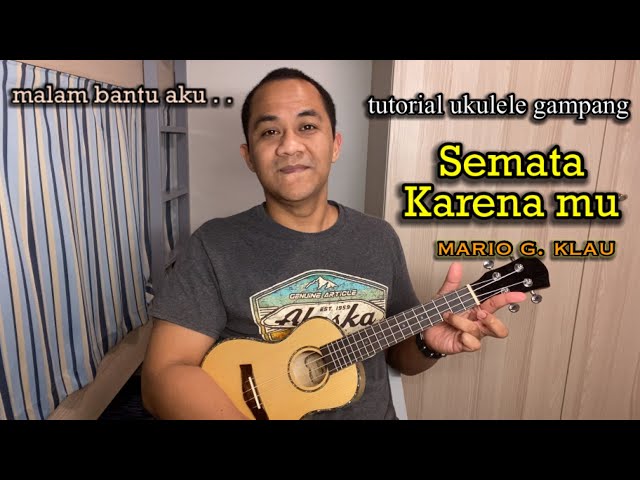 tutorial chord ukulele gampang semata karenamu - Mario G Klau | malam bantu aku class=