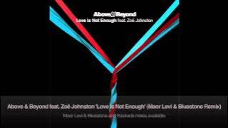 Above & Beyond feat. Zoë Johnston - Love Is Not Enough (Maor Levi & Bluestone Remix)