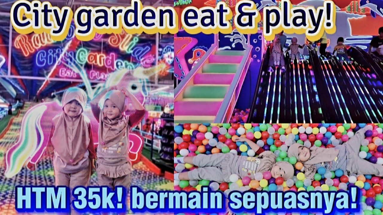 City Garden Eat & Play❗️ HTM 35K ❗️ Bermain Sepuasnya ‼️
