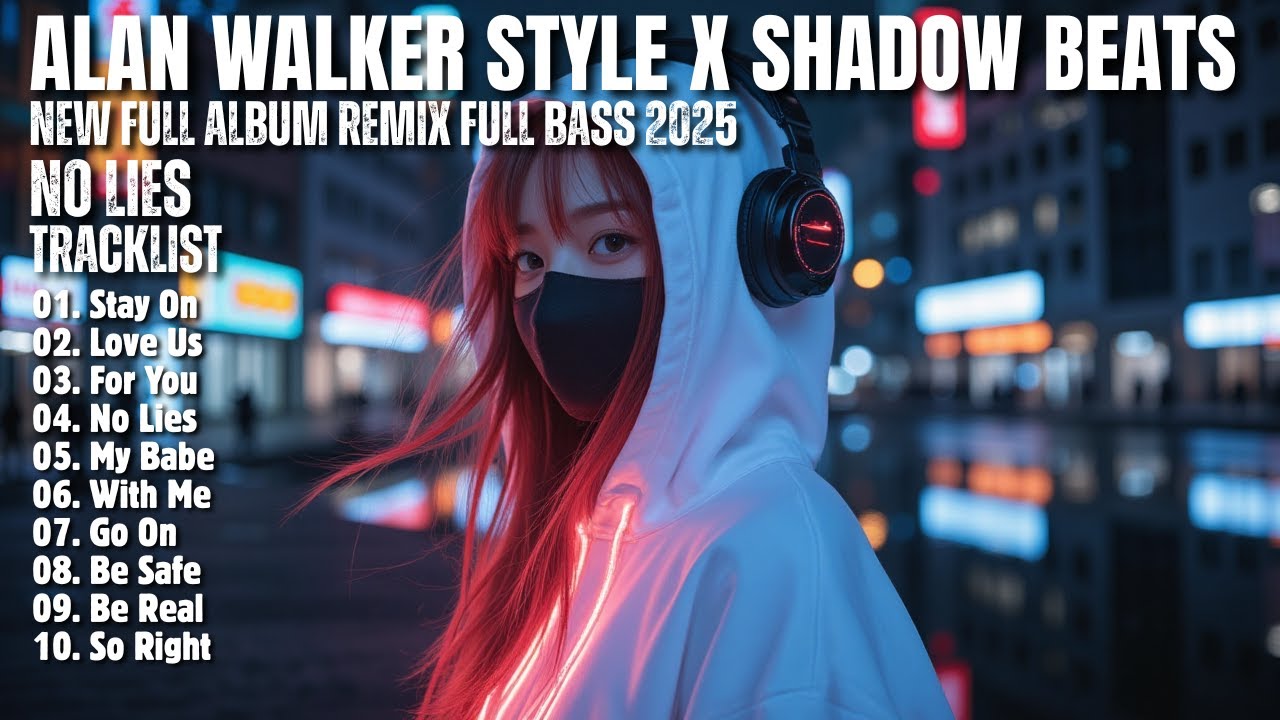 ALAN WALKER STYLE X SHADOW BEATS || NO LIES || NEW FULL ALBUM 2025 ...