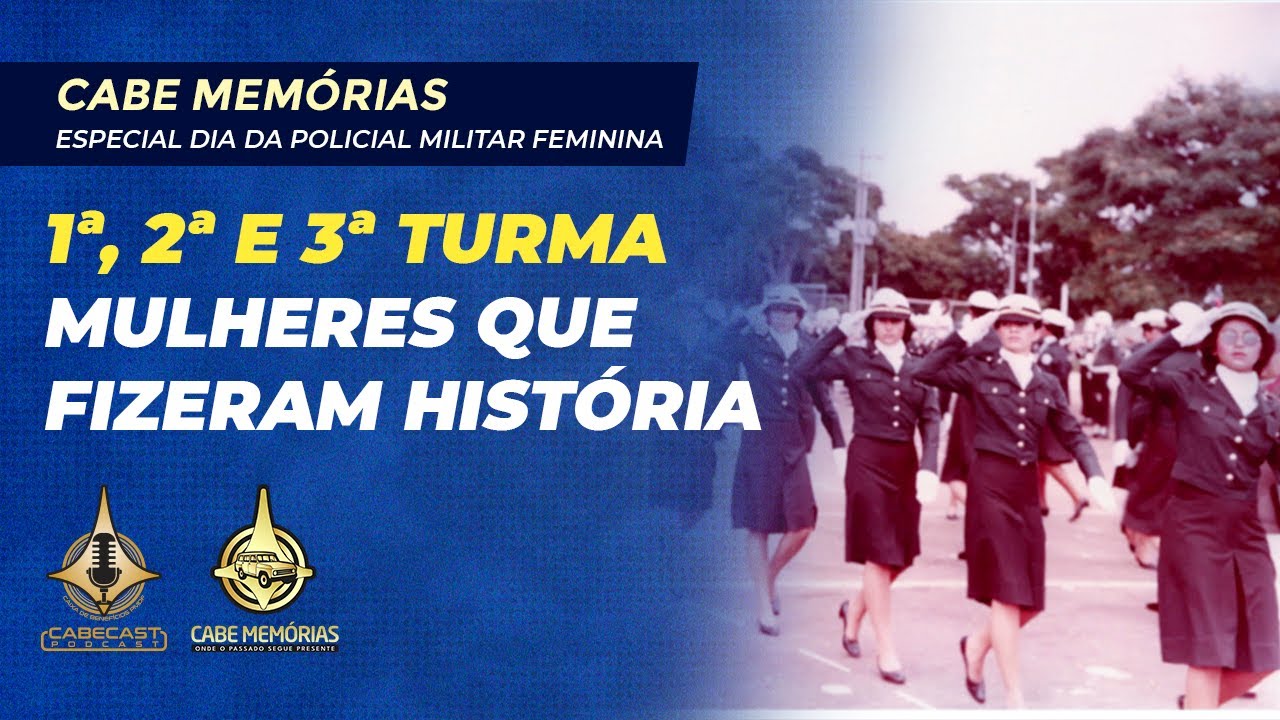 CABE MEMÓRIAS EP003 - 42 ANOS DO INGRESSO DAS MULHERES NA PMDF