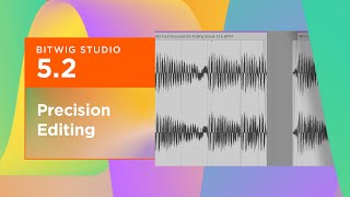Precision Editing in Bitwig Studio 5.2