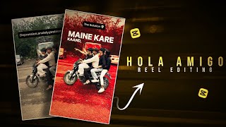 Hola Amigo Virl Instgram Reel Editing Tutorial Capcut