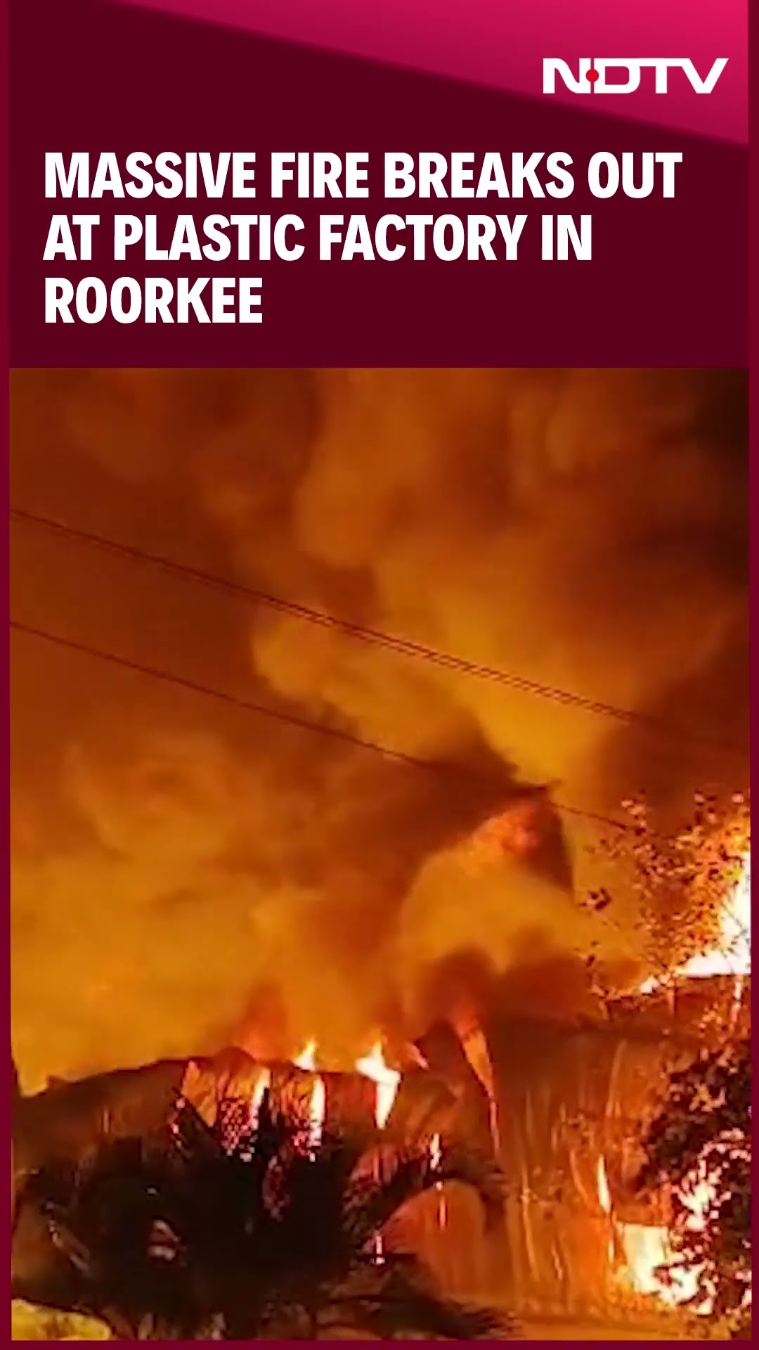 Massive Fire Breaks Out At Plastic Factory In Roorkee, Panic In Surrounding Areas