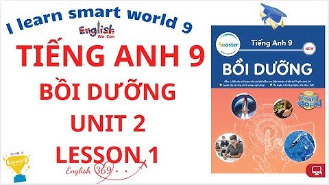 BỒI DƯỠNG TIẾNG ANH 9 UNIT 1 ENGLISH IN THE WORLD /LESSON 1 #english #SmartWorld9