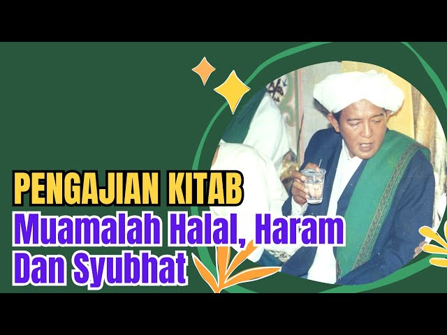 Pengajian Kitab oleh Abah Guru Sekumpul Martapura -Tentang Muamalah Halal dan Haram serta Syubuhat class=