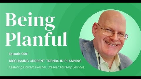 Being Planful: Current trends in planning with Howard Dresner