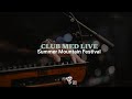 Club med live  summer mountain festival