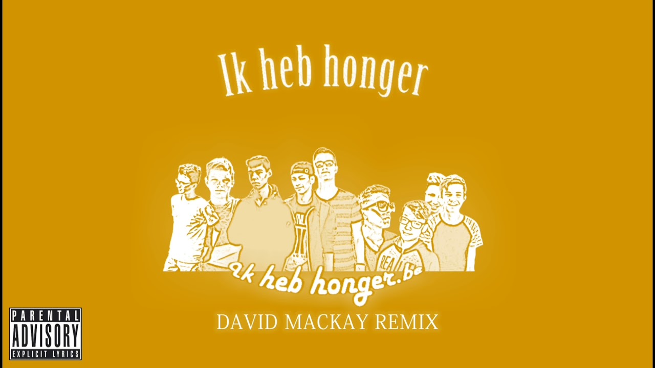ikhebhonger-be-ik-heb-honger-david-mackay-remix-youtube