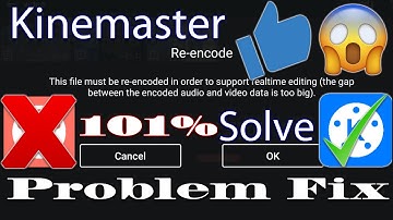 How To Fix Kinemaster Re-Encode Problem Solve In Nepali