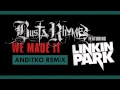 Busta Rhymes - We Made It ft. Linkin Park [ReMix By ANDiTKO]