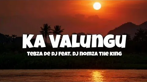 Tebza De Dj feat. Dj Nomza The King - Ka Valungu Amapiano (Lyrics)