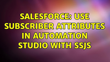 Salesforce: Use subscriber attributes in automation studio with SSJS
