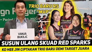 SUSUN ULANG AMUNISI RED SPARKS❗KO HEE JIN CIPTAKAN TRIO "MVP" (MEGA, VANJA & PYO), PD BICARA JUARA❓
