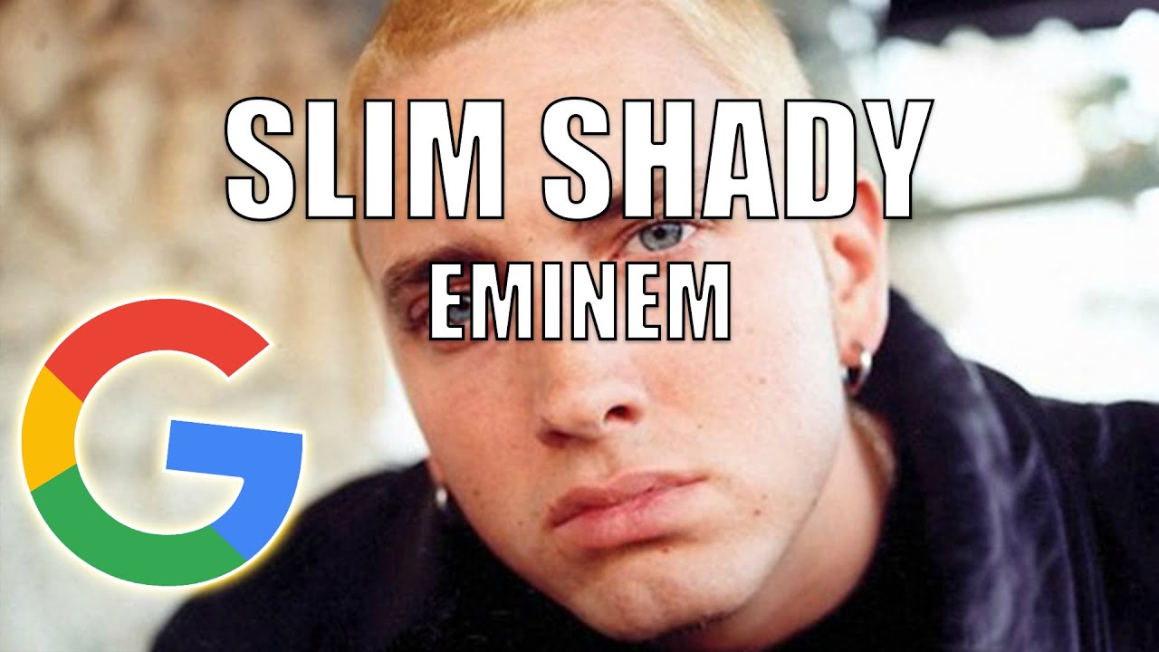 Slim shady but every word is a Google image