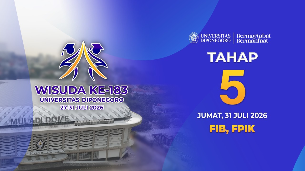 WISUDA KE-183 UNDIP | Jum'at, 31 Juli 2026 Tahap 5