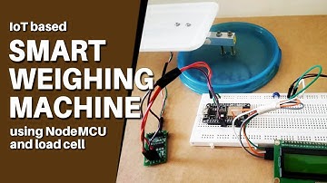 IoT based smart weighing machine using NodeMCU and load cell