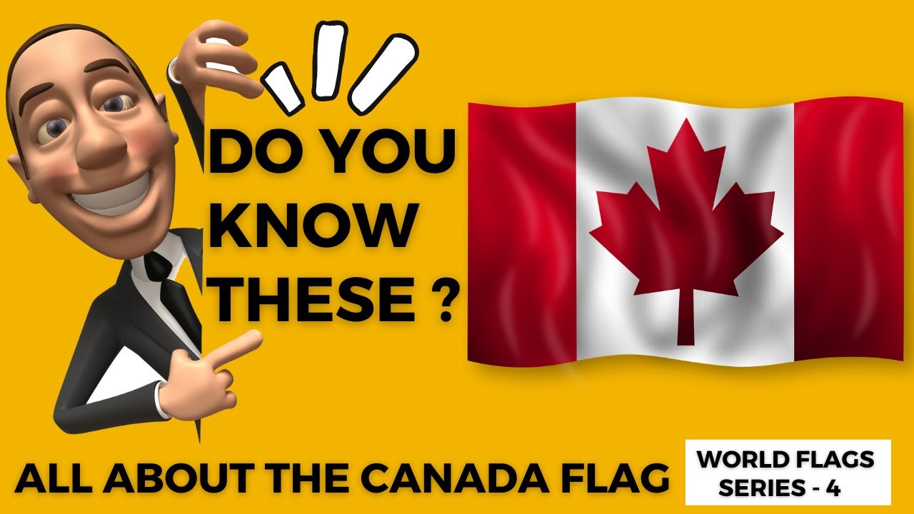 World Flags Series  -  4  -  Canada