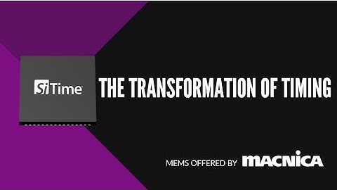 SiTime Presents the Transformation of Timing
