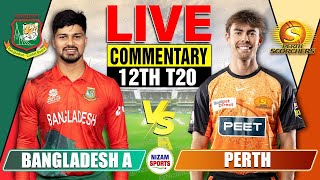 🔴Live: Bangladesh A vs Perth Scorchers | 12th T20 | Live Cricket Score & Commentary