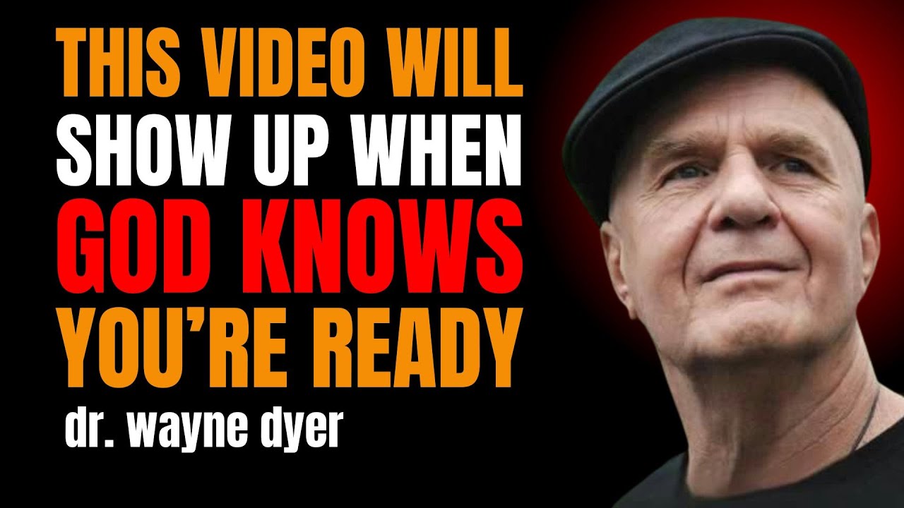 This Video Will Show Up When God Knows You’re Ready – Wayne Dyer Inspirational Speech