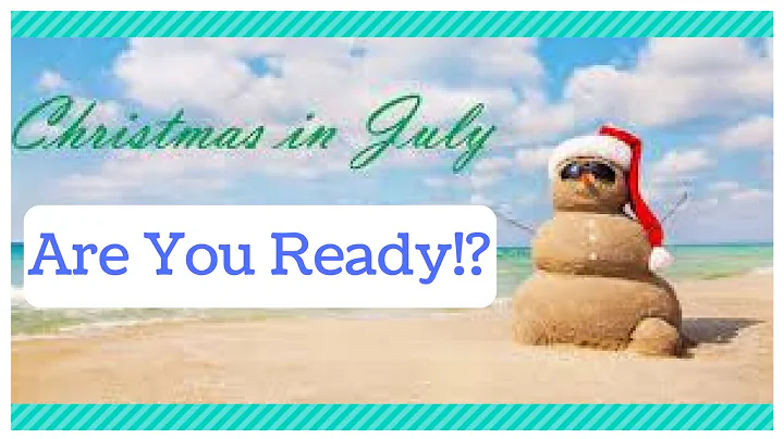 Christmas in July | A Few Tips | Are you ready!? | 2017
