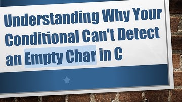 Understanding Why Your Conditional Can