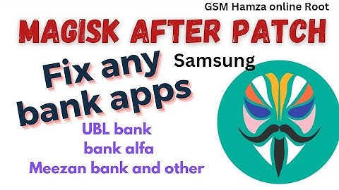 Fix bank app after patch Samsung | magisk root hide | after magisk root bank apps not working fix