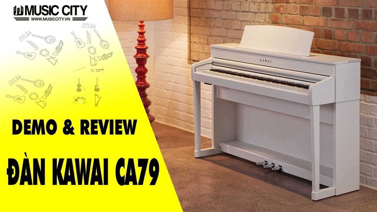 Demo Đàn Piano Kawai CA79 - Music City
