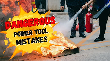 9 Power Tool Mistakes You Can Avoid