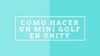 Tutorial Mini Golf Unity - Parte 3