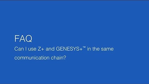 Can I use Z+ and Genesys™ in the same communication chain?