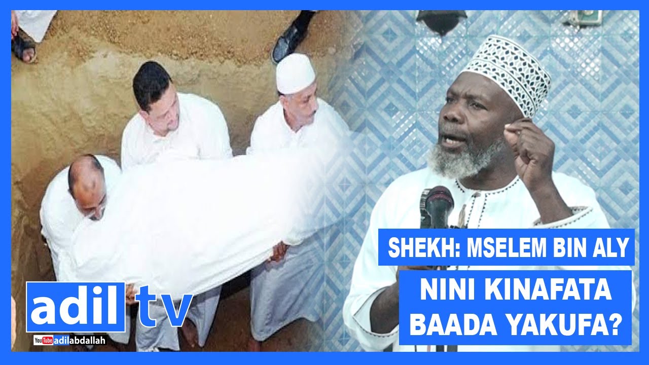 NINI KINAFATA BAADA YA KUFA? |SHEKH:MSELEM BIN ALY