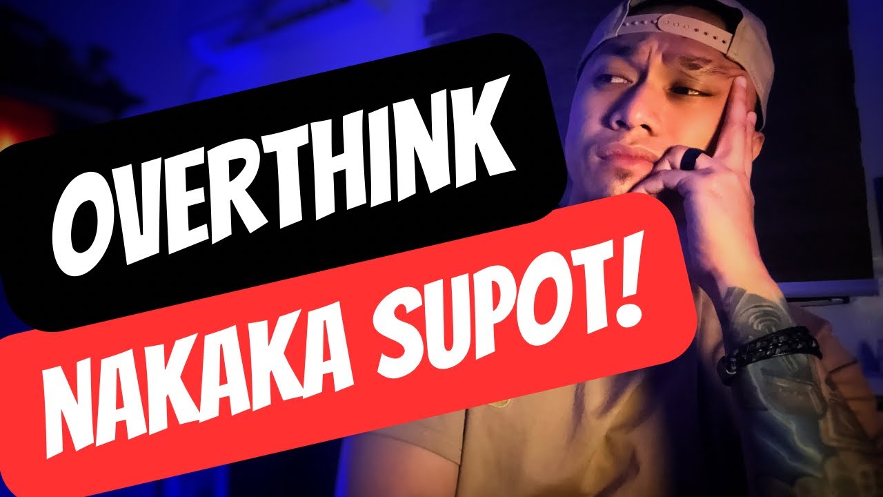 Pag madami iniisip, nakaka SUPOT!