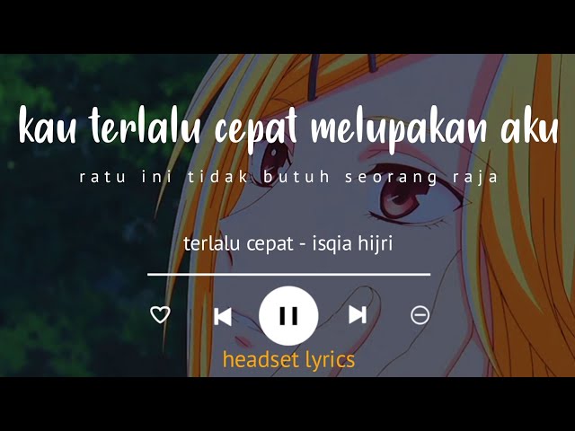 kau terlalu cepat melupakan aku (lirik) terlalu cepat isqia hijri class=