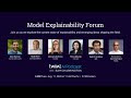 Model Explainability Forum