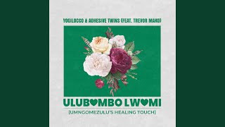 Ulubambo Lwami (UMngomezulu's Healing Touch)